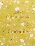 Leidy Churchman: Crocodile (DANCING FOXES P)