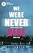 We Were Never Here. Ediz. Italiana - 3