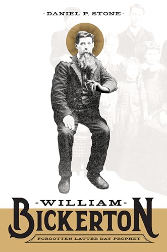 William Bickerton: Forgotten Latter Day Prophet