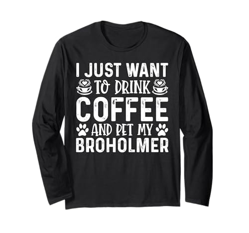 Broholmer Dog Owner Coffee Lover Funny Dog Mom Long Sleeve T-Shirt