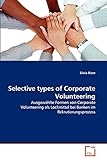 Selective types of Corporate Volunteering: Ausgewählte Formen von Corporate Volunteering als Lockmittel bei Banken im Rekrutierungsprozess