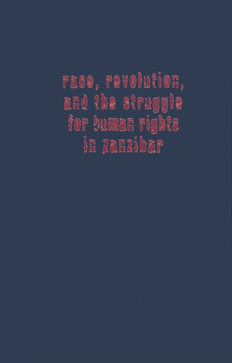 Buy Race, Revolution, and the Struggle for Human Rights in Zanzibar: The Memoirs of Ali Sultan Issa and Seif Sharif Hamad — BookShops.in