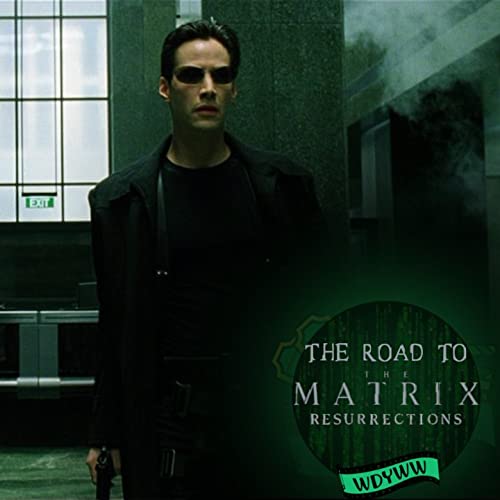 The Matrix (1999) - The Road to The Matrix Resurrections Podcast Por  arte de portada