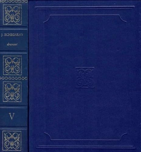 DRAMMI. - Echegaray José. - Fabbri, Premi Nobel per la Letteratura, - 1965