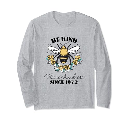 Be Kind Choose Kindness Since 1972 Simpatico Divertente 52° Compleanno Maglia a Manica