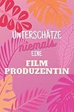 Unterschätze niemals eine Filmproduzentin: Notizbuch inkl. To Do Liste | Das perfekte Geschenk für Frauen, die Filme produzieren | Geschenkidee | Geschenke