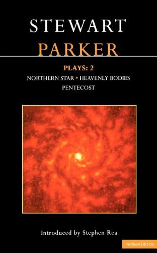 Parker Plays: 2: Northern Star; Heavenly Bodies; Pentecost (Contemporary Dramatists) by Stewart Parker (1989-01-01)
