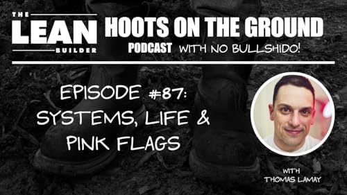 Systems, Life & Pink Flags with Thomas LaMay (Episode 87)