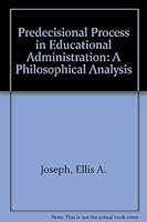Predecisional Process in Educational Administration: A Philosophical Analysis 0882800175 Book Cover