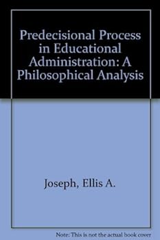 Hardcover Predecisional Process in Educational Administration: A Philosophical Analysis Book