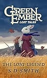 The Lost Legend (Green Ember: Lost Tales 2)