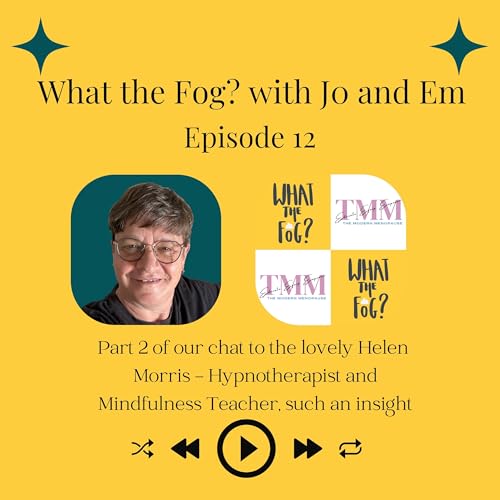 What the Fog? with Jo and Em Episode 12