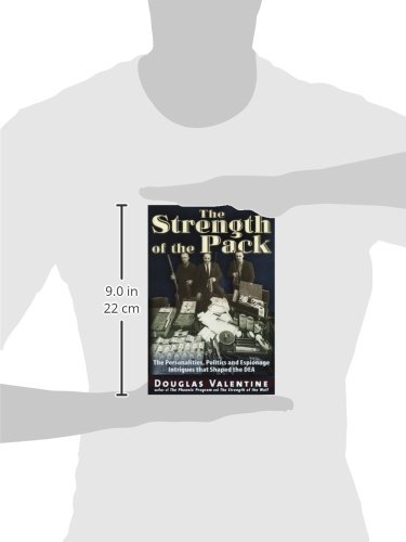 The Strength of the Pack: The Personalities, Politics and Espionage Intrigues That Shaped the DEA