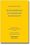 Rechtswahlfreiheit im europäischen Insolvenzrecht: Eine Untersuchung zum forum shopping unter der EuInsVO unter besonderer Berücksichtigung von ... und internationalen Privatrecht, Band 304)
