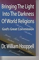 Bringing the light into the darness of world religions B007L6S4PO Book Cover