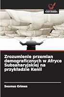 Zrozumienie przemian demograficznych w Afryce Subsaharyjskiej na przykladzie Kenii (Polish Edition) 6208867649 Book Cover