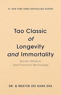 Tao Classic of Longevity and Immortality: Sacred Wisdom and Practical Techniques