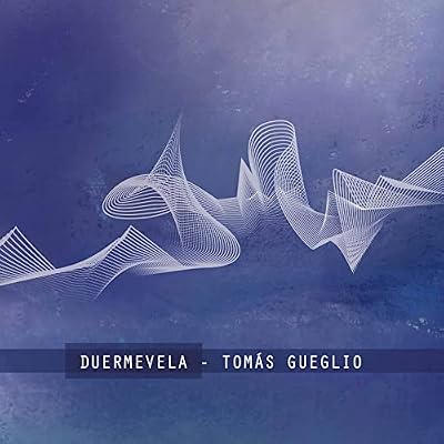 Tom&aacute;s Gueglio: Duermevela