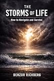 The Storms of Life: How to Navigate and Survive