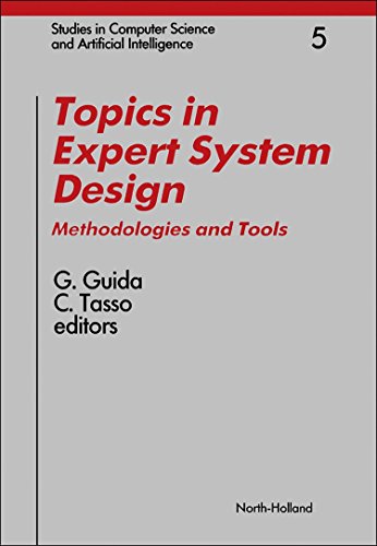 Topics in Expert System Design: Methodologies and Tools (Studies in Computer Science and Artificial Intelligence) view 2