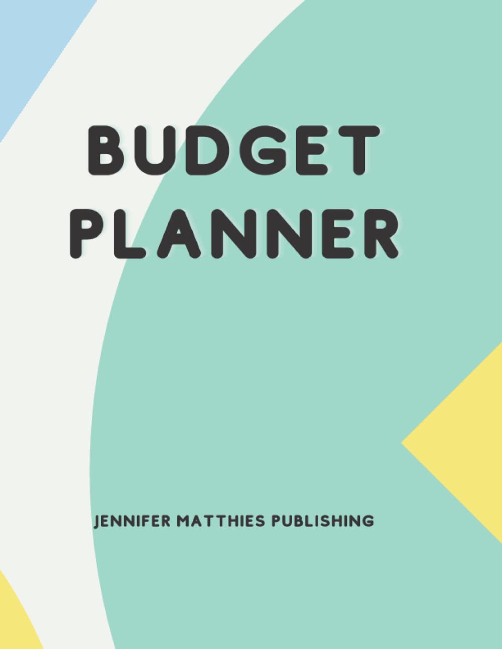 Budget Planner: Blank Monthly Financial Tracker To Help Take Control Of Your Money