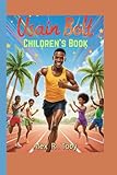 Usain Bolt Children's Book: How a Jamaican Kid Became the Fastest Man Alive
