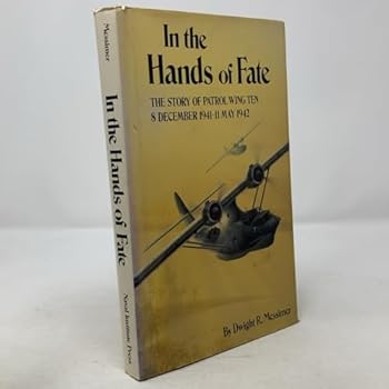 Hardcover In the Hands of Fate: The Story of Patrol Wing Ten: 8 December 1941 - 11 May 1942 Book