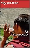 resonancia morfica  La resonancia (Más allá de Nubra)