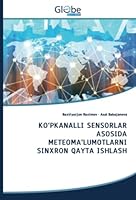 KO‘PKANALLI SENSORLAR ASOSIDA METEOMA’LUMOTLARNI SINXRON QAYTA ISHLASH 620064635X Book Cover