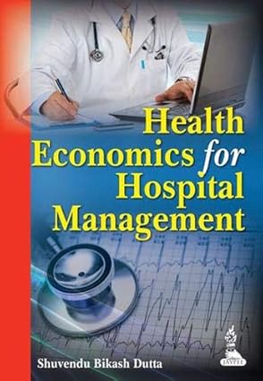 HEALTH ECONOMICS FOR HOSPITAL MANAGEMENT