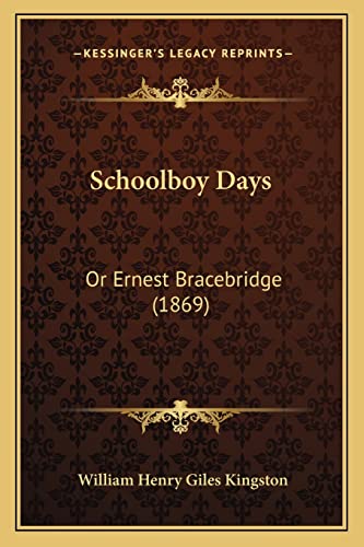 Schoolboy Days: Or Ernest Bracebridge (1869)