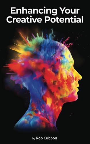 Enhancing Your Creative Potential: Re-Inventing Yourself For Relevance in the