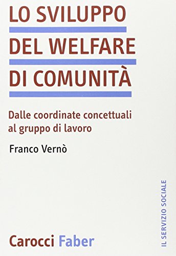 Lo sviluppo del welfare di comunità. Dalle coordinate concettuali al gruppo di lavoro