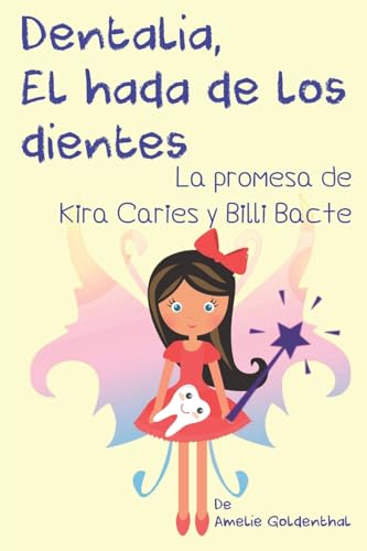 Dentalia, El hada de los dientes: La promesa de Kira Caries y Billi Bacte