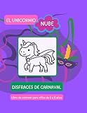 El unicornio Nube - Disfraces de Carnaval: Libro de colorear con disfraces divertidos para niños de 2 a 5 años