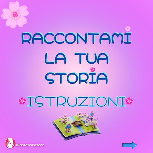 Raccontami la Tua Storia ISTRUZIONI#Raccontami la Tua Storia