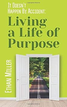 Paperback It Doesn't Happen by Accident: Living a Life of Purpose Book