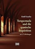  Torquemada und die spanische Inquisition: mit 27 Abbildungen