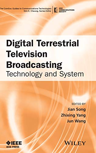 Digital Terrestrial Television Broadcasting: Technology and System (The ComSoc Guides to Communications Technologies)