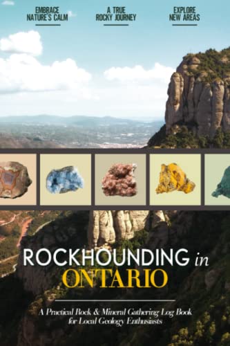 Rockhounding in Ontario: Rock Gathering Log Book for Local Canadian Backyard Geology Enthusiasts | A Practical Journal for Collecting & Cataloguing ... Hunting Workbook for Outdoorsy Adventures