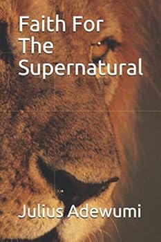 Paperback Faith For The Supernatural Book