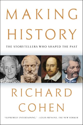 Making History: The Storytellers Who Shaped the Past
