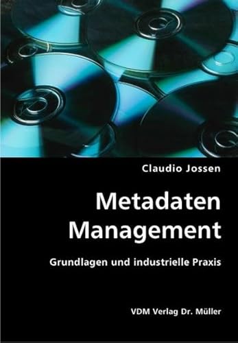 Metadaten Management: Grundlagen und industrielle Praxis
