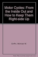 Motorcycles from the Inside Out: And How to Keep Them Right Side Up 0136040330 Book Cover