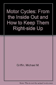 Hardcover Motorcycles from the Inside Out: And How to Keep Them Right Side Up Book