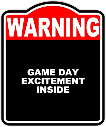 GAME DAY EXCITEMENT INSIDE Warning Red Black Aluminum Composite Sign