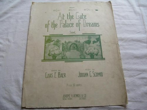 AT THE GATE OF THE PALACE OF DREAMS 1912 SHEET MUSIC FOLDER 401 SHEET MUSIC AT THE GATE OF THE PALACE OF DREAMS 1912 SHEET MUSIC FOLDER 401 SHEET MUSIC