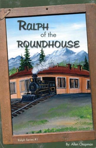 Ralph of the roundhouse, or, Bound to become a ... 098187570X Book Cover