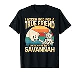J'ai demandé à Dieu un véritable ami alors il m'a donné un chat SAVANNAH T-Shirt