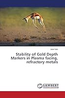 Stability of Gold Depth Markers in Plasma facing, refractory metals 3659748684 Book Cover